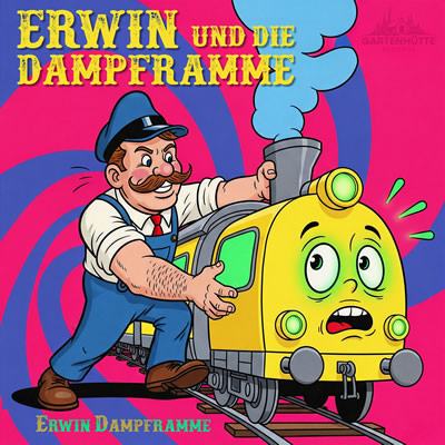 Cover: Erwin Dampframme - Erwin und die Dampframme